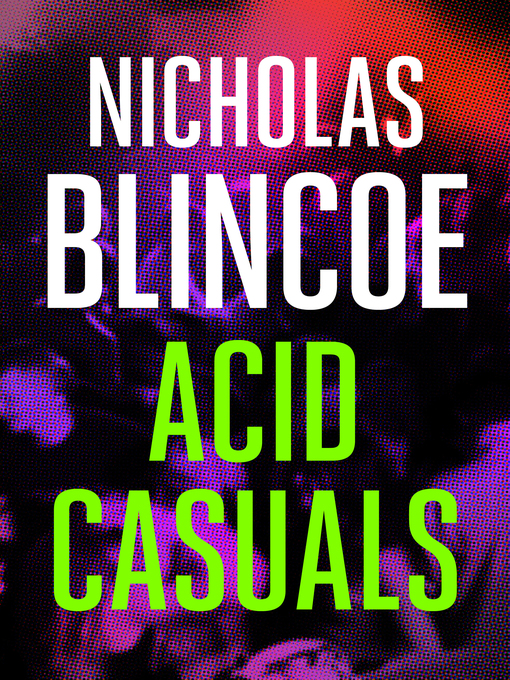Upplýsingar um Acid Casuals eftir Nicholas Blincoe - Biðlisti